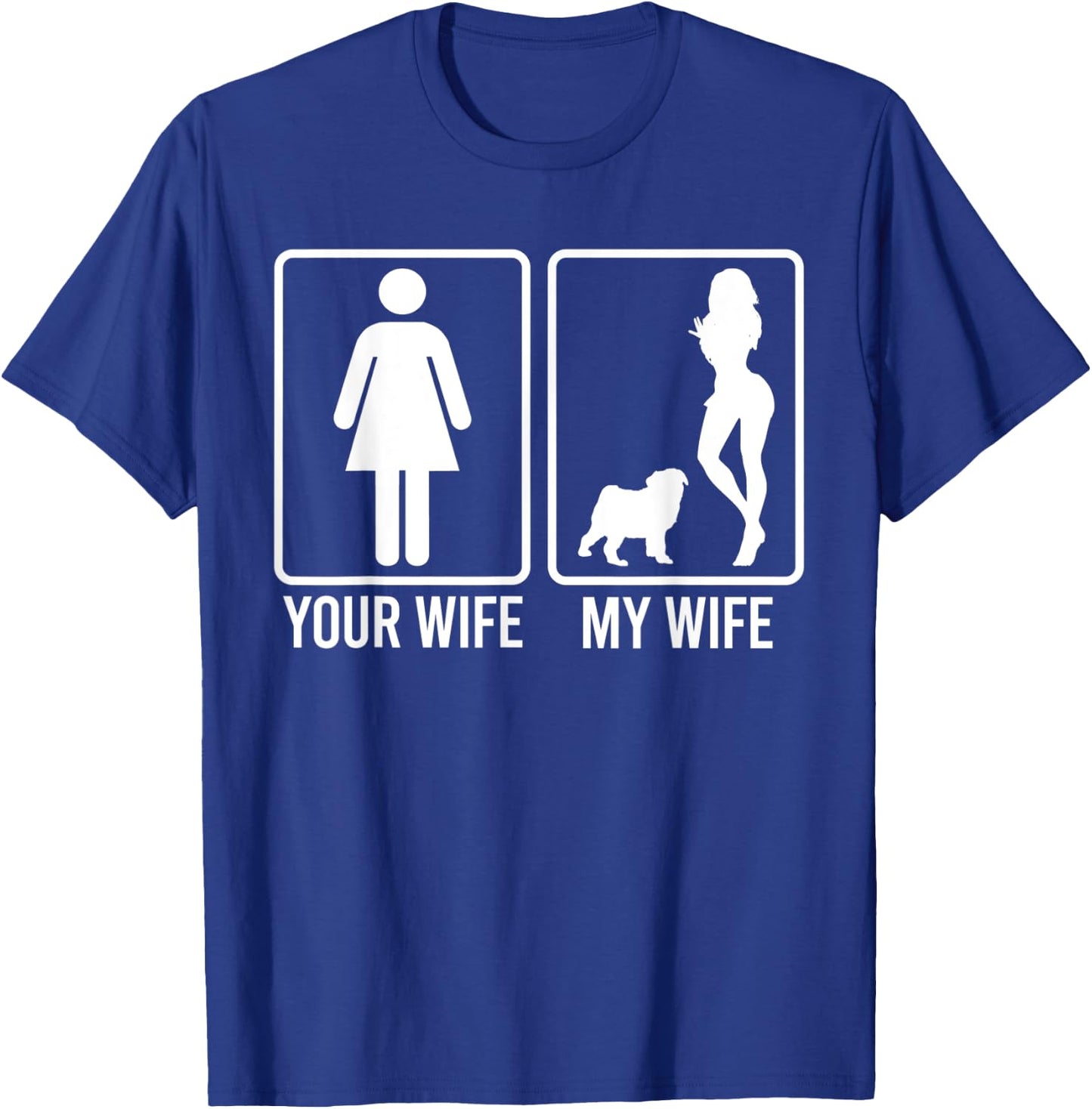 Your Wife My Wife Shirt For Husband, Pug Dog Dad Men Women T-Shirt - T-Shirt | Royal