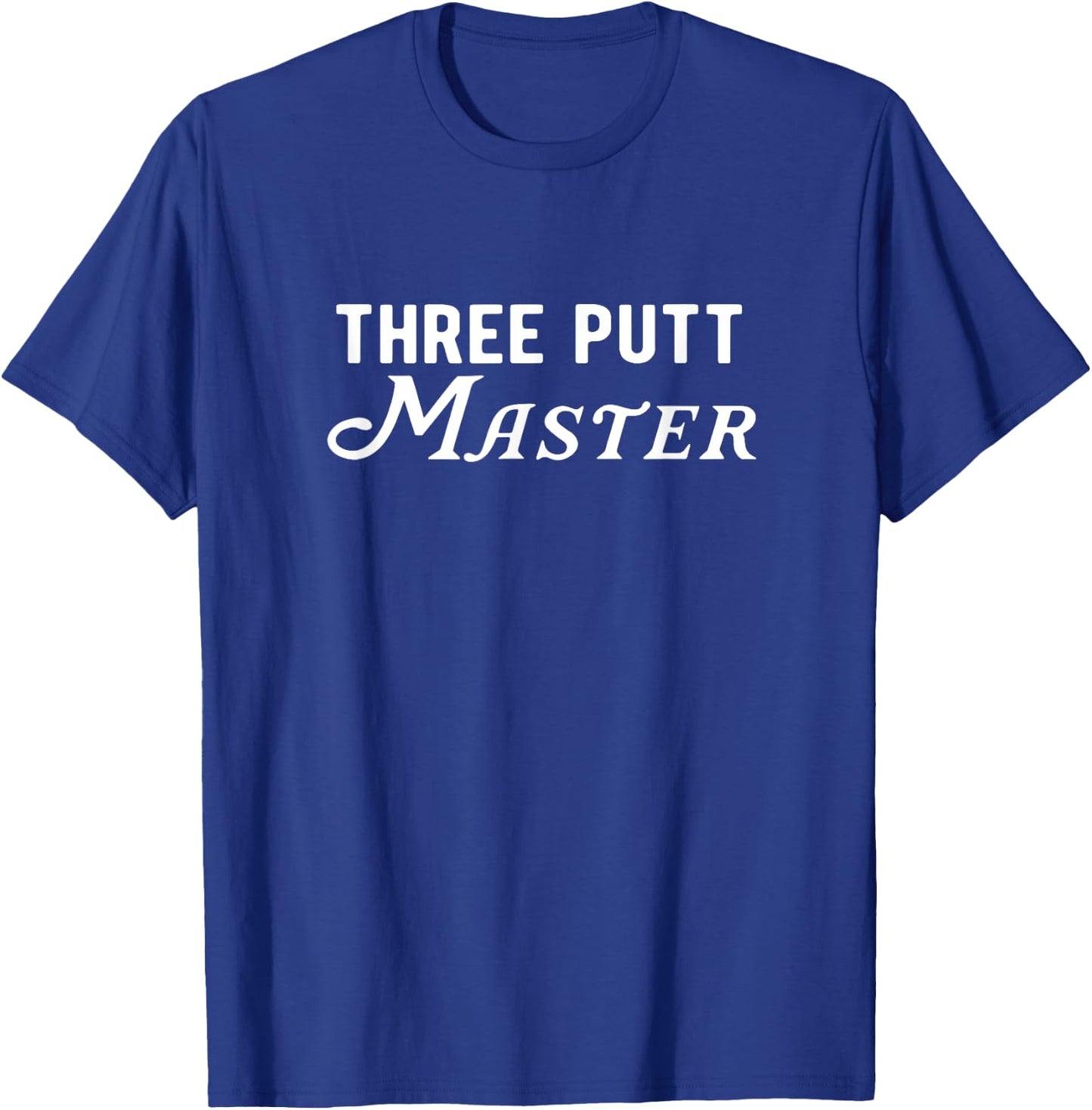 Three Putt Master Funny Golf T-Shirt - T-Shirt | Royal
