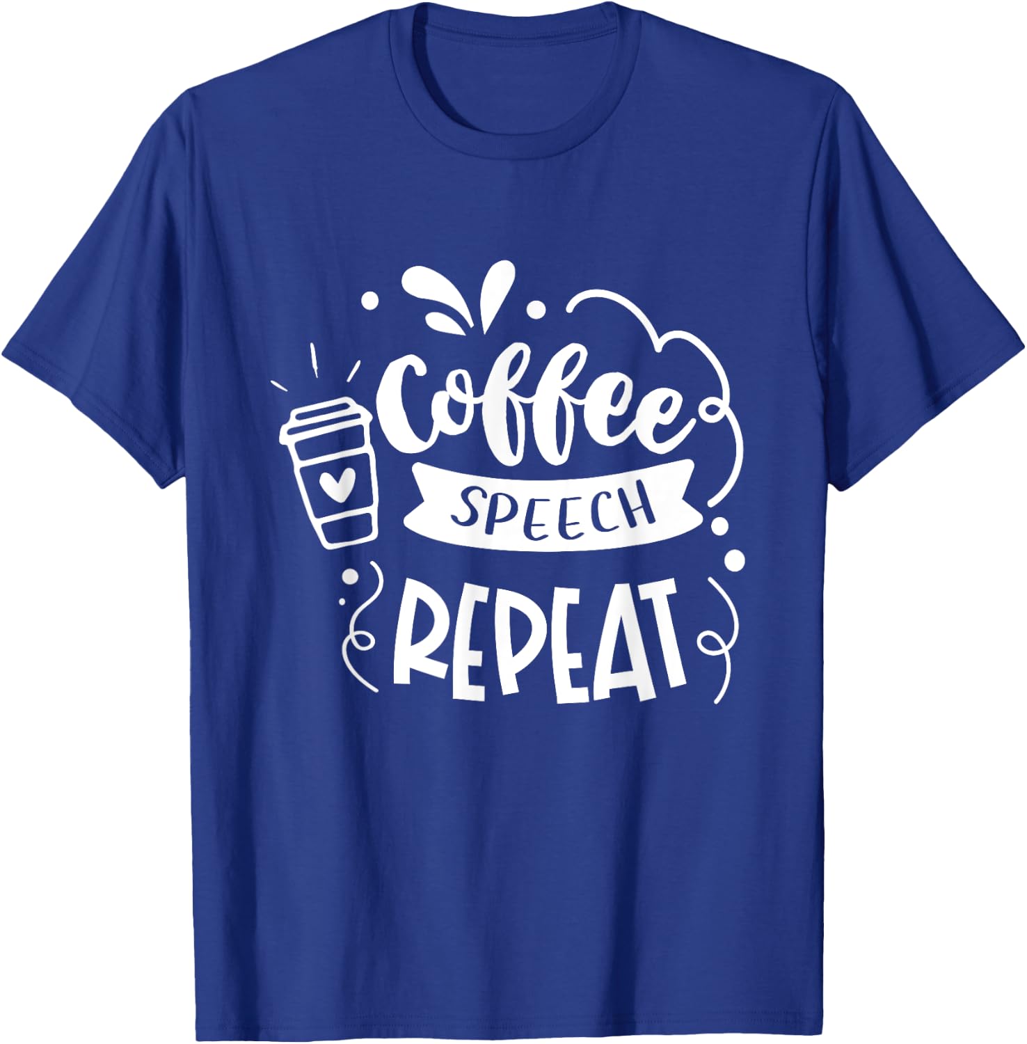 Coffee Speech Repeat Teacher Quotes Women T-Shirt - T-Shirt | Royal