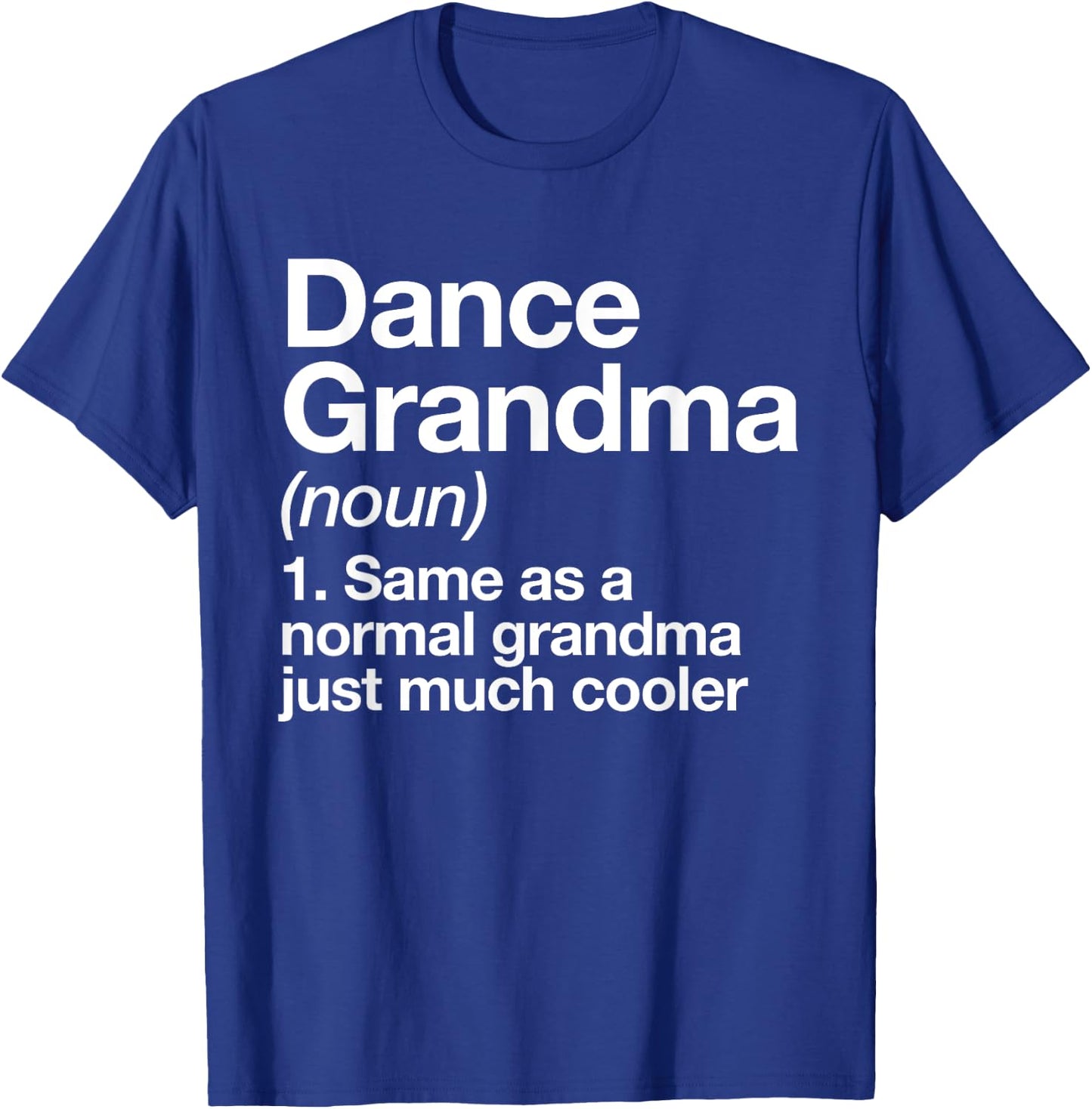 Dance Grandma Definition Funny Sports T-Shirt - T-Shirt | Royal