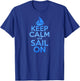KEEP CALM SAIL ON Funny Sailing Lover Quote Saying Sailboat Women Girls Kids T-Shirt - T-Shirt | Royal