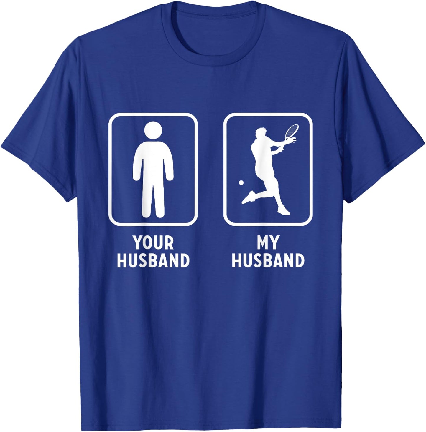 Your Husband My Husband Tennis Racket Tennis Player T-Shirt - T-Shirt | Royal