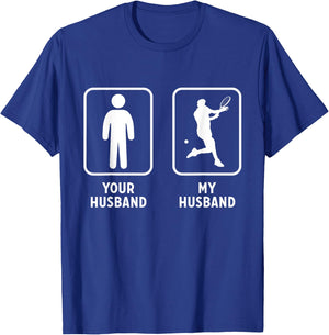 Your Husband My Husband Tennis Racket Tennis Player T-Shirt - T-Shirt | Royal