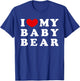 I Love My Baby Bear, I Heart My Baby Bear T-Shirt - T-Shirt | Royal