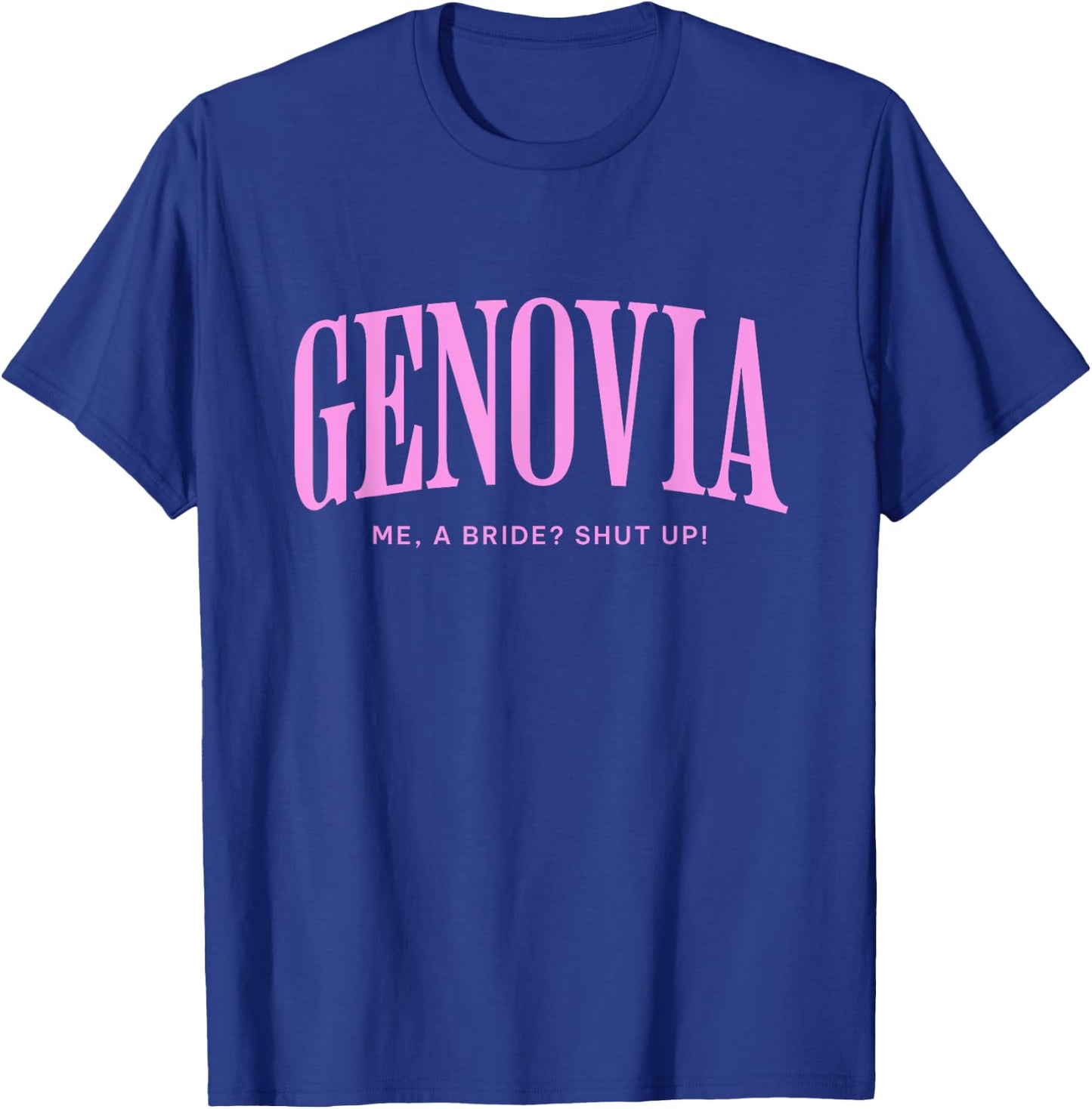 Genovia Me a bride shut up bachelorette party Bridal shower T-Shirt - T-Shirt | Royal
