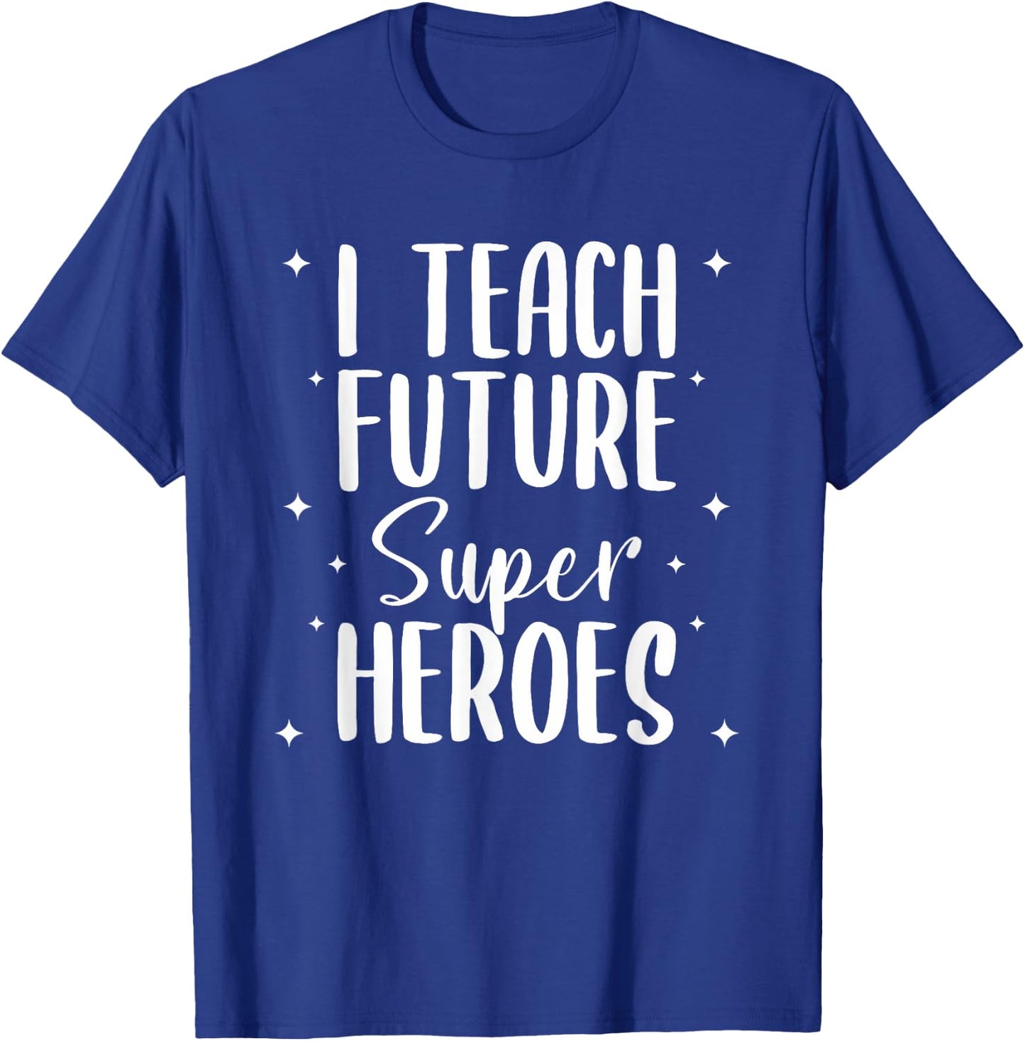 I Teach Future Superheroes Teaching Teacher Women T-Shirt - T-Shirt | Royal