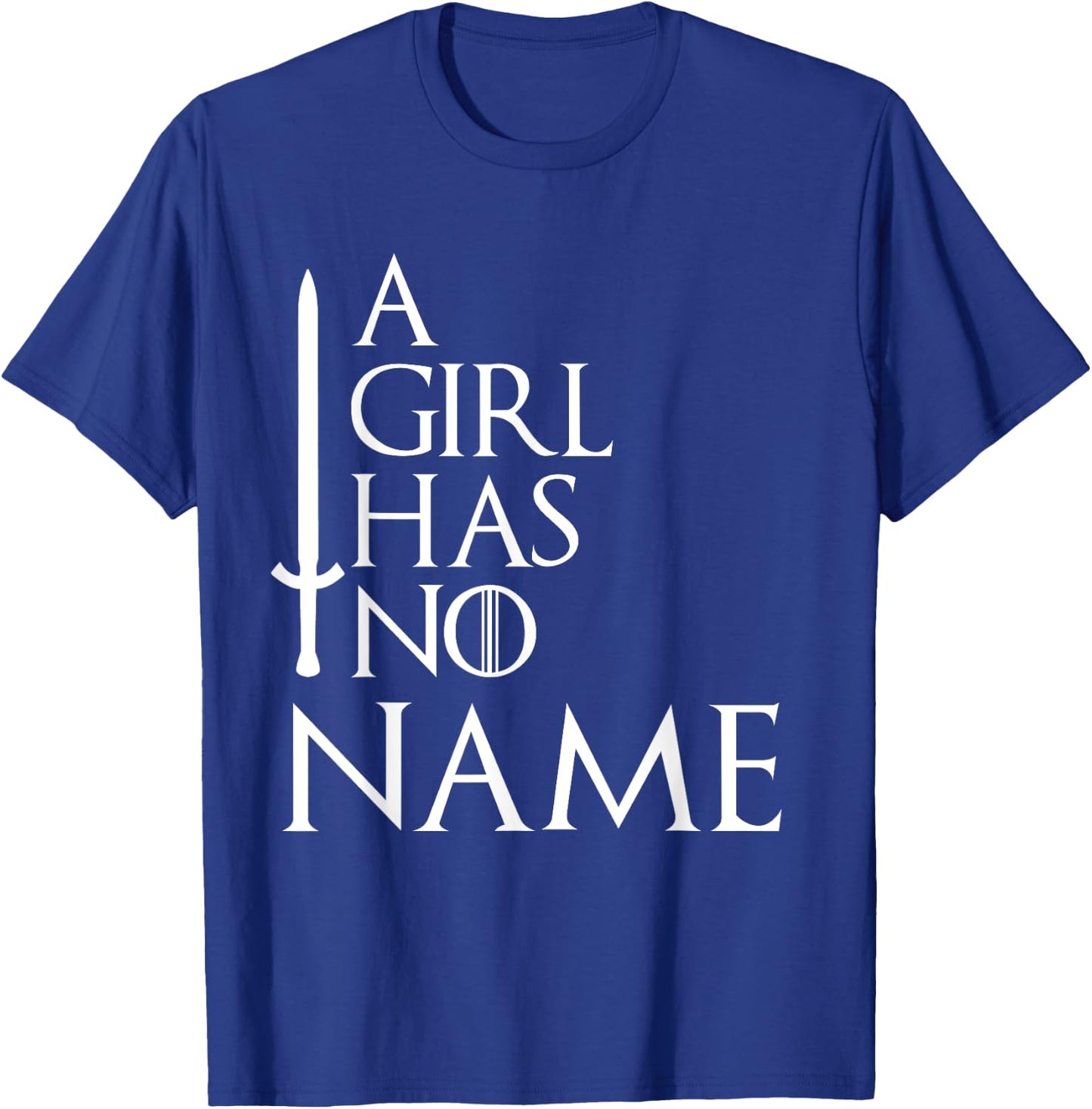 Men Women A Girl Has No Home No Name T-Shirt - T-Shirt | Royal