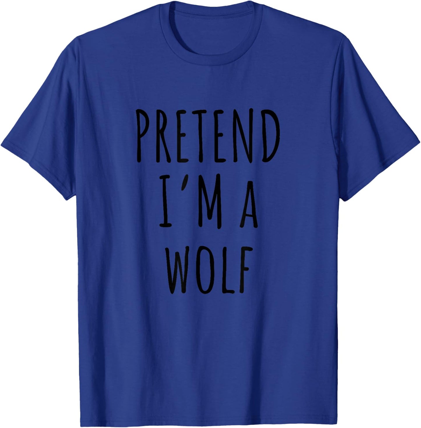 Pretend I'm a Wolf Funny Lazy Halloween Costume T-Shirt - T-Shirt | Royal