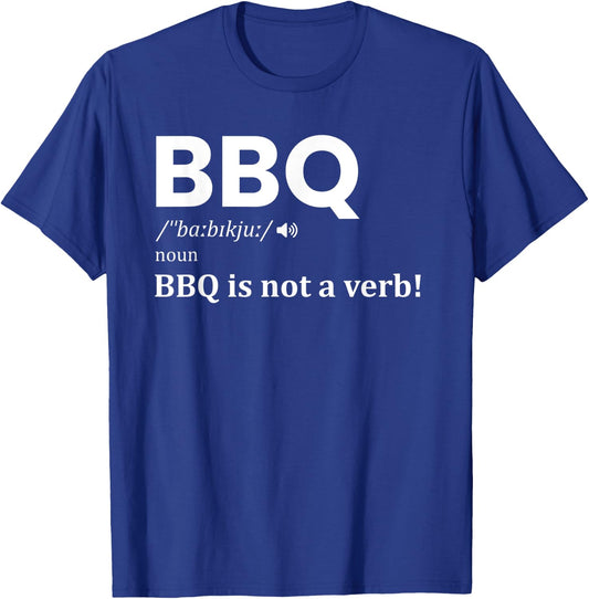 BBQ Definition noun BBQ Is NOT A Verb Funny barbecue lover T-Shirt - T-Shirt | Royal