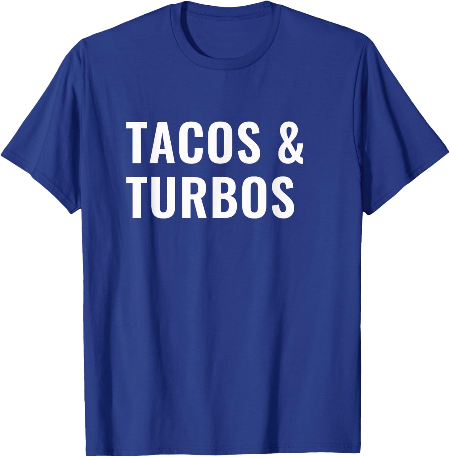 Tacos and Turbos Car Guy T-Shirt - T-Shirt | Royal