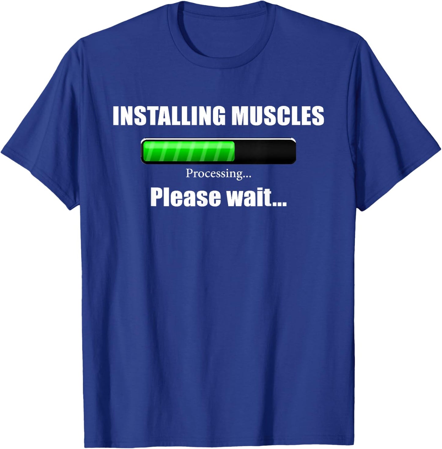 Installing Muscles - Processing - Please Wait...Fitness T-Shirt - T-Shirt | Royal