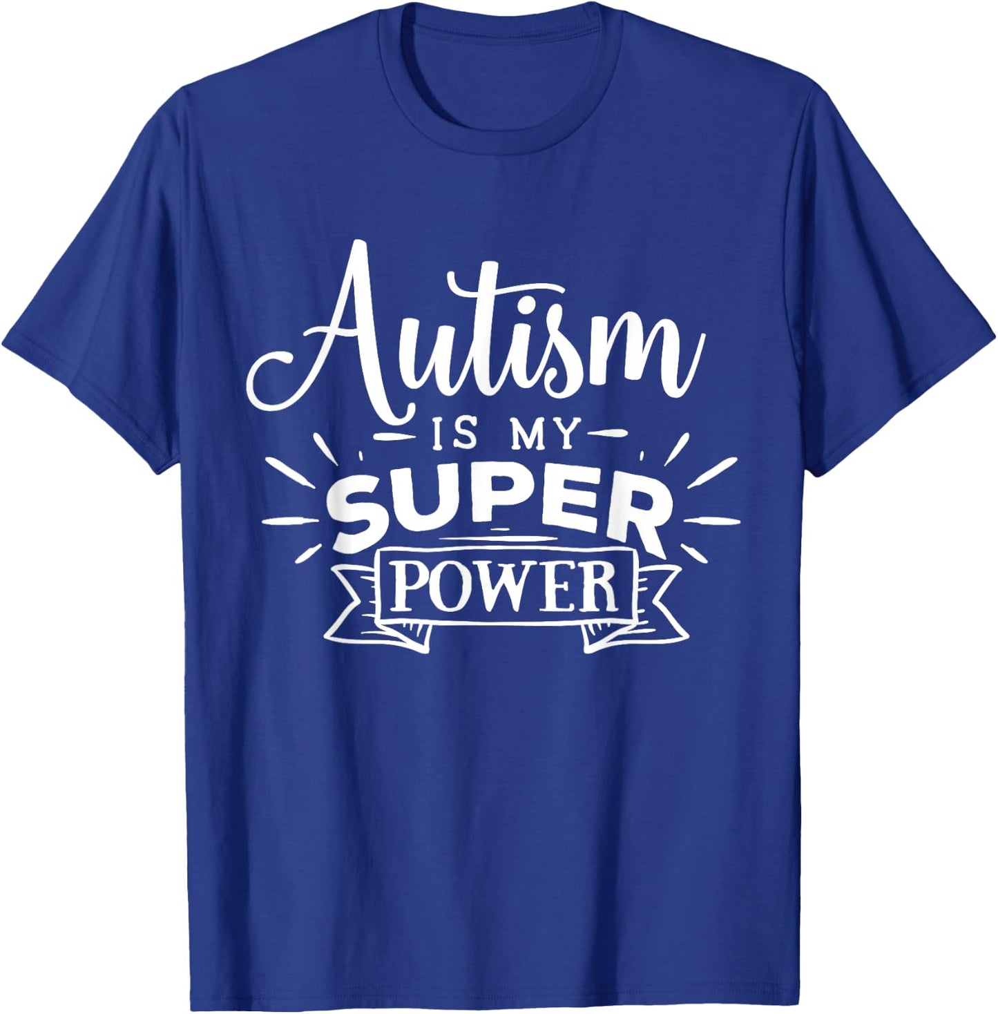 Autism Is My Superpower T-Shirt - T-Shirt | Royal