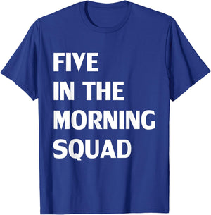 Five In The Morning Squad Funny Fitness Workout T-Shirt - T-Shirt | Royal
