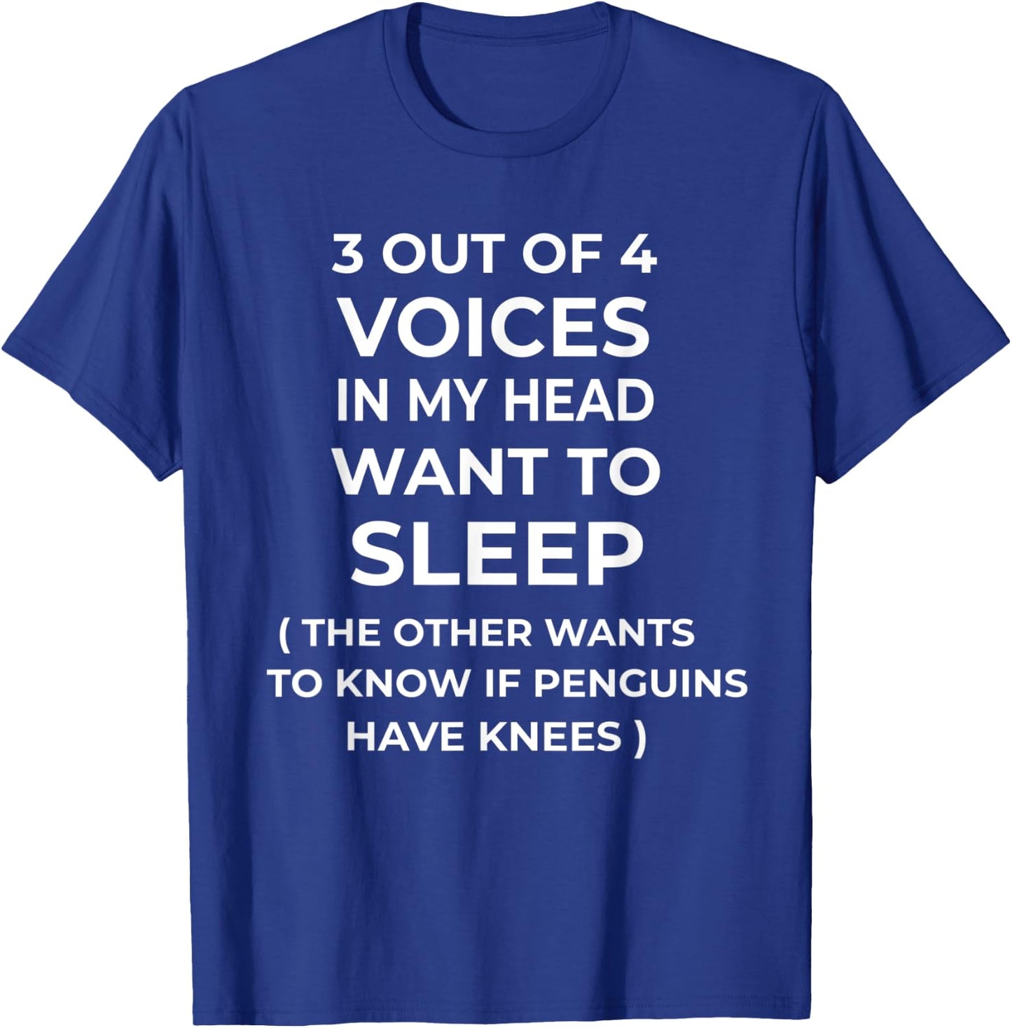 3 Out Of 4 Voices In My Head Funny Sarcastic Sarcasm T-Shirt - T-Shirt | Royal