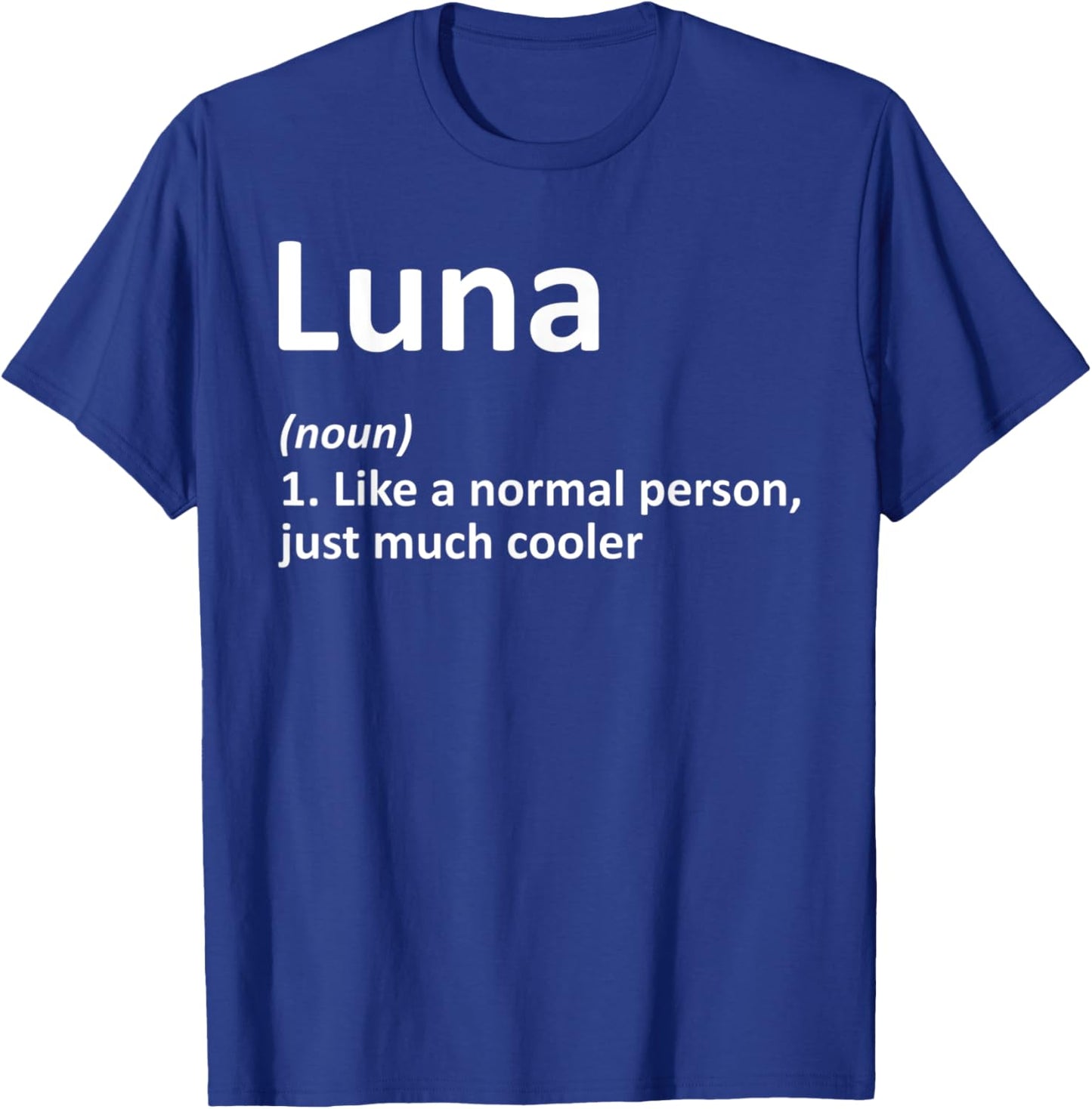 LUNA Definition Personalized Name Funny Birthday Gift T-Shirt - T-Shirt | Royal