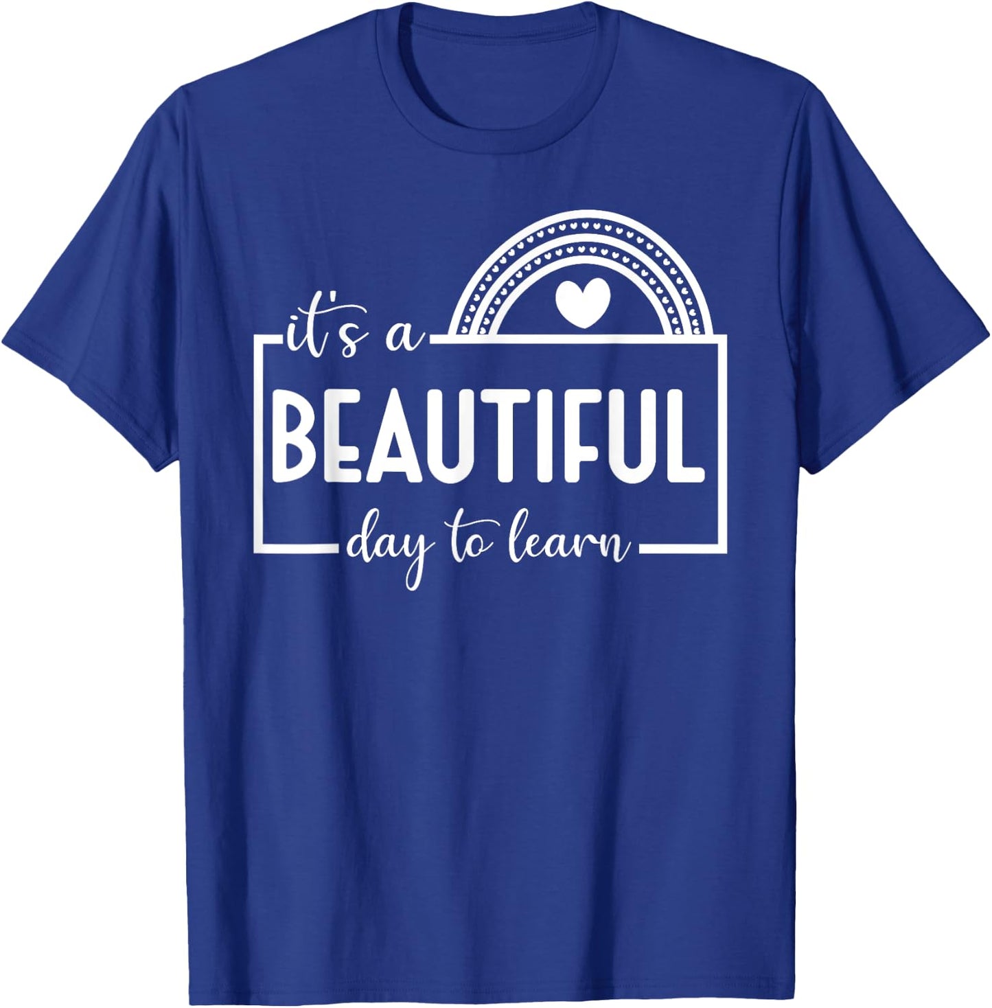 It's A Beautiful Day To Learn Rainbow Teacher Men Women Kids T-Shirt - T-Shirt | Royal