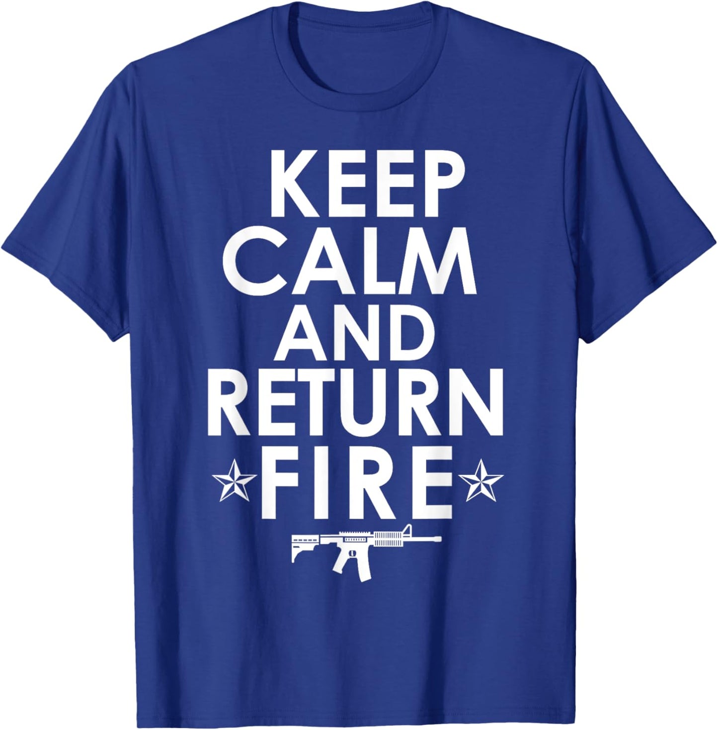 Keep Calm and Return Fire Gun Rights Pro 2nd Amendment T-Shirt - T-Shirt | Royal