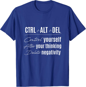 Control Yourself Alter Thoughts Ctrl Alt Delete Negativity T-Shirt - T-Shirt | Royal