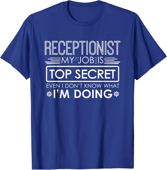 Funny Receptionist My Job Is Top Secret T-Shirt - T-Shirt | Royal