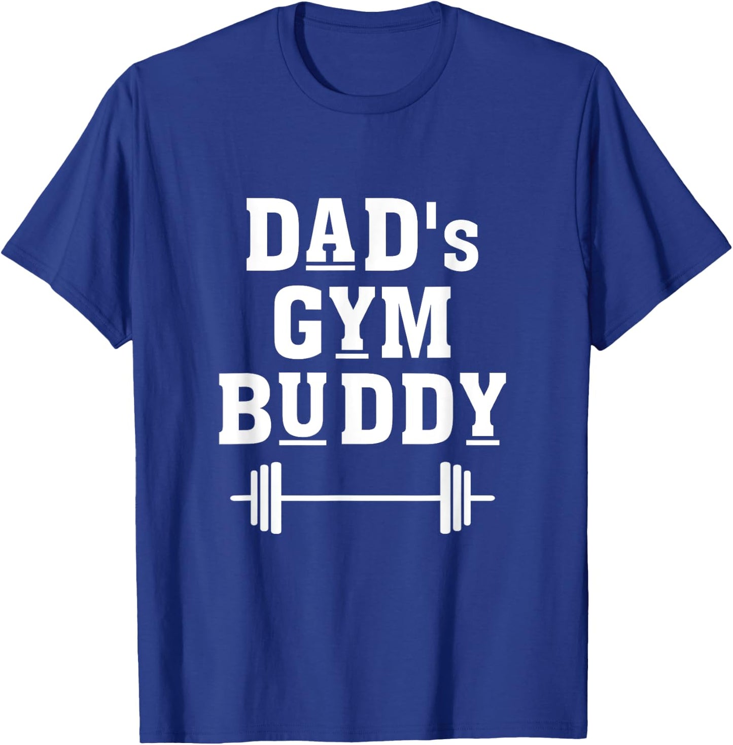 Dad's Gym Buddy Deadlift Fitness Building Muscle Barbell T-Shirt - T-Shirt | Royal
