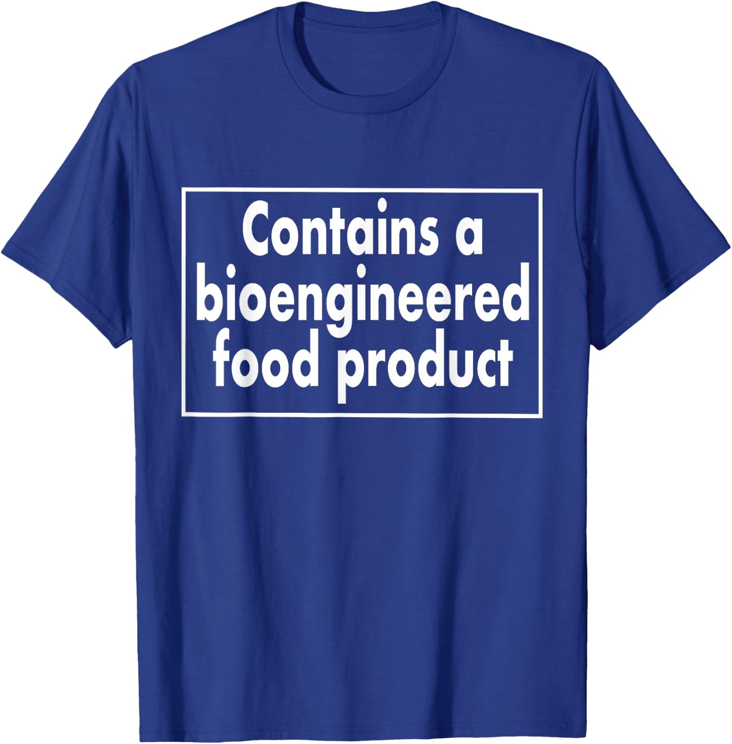 Contains A Bioengineered Food Product T-Shirt - T-Shirt | Royal