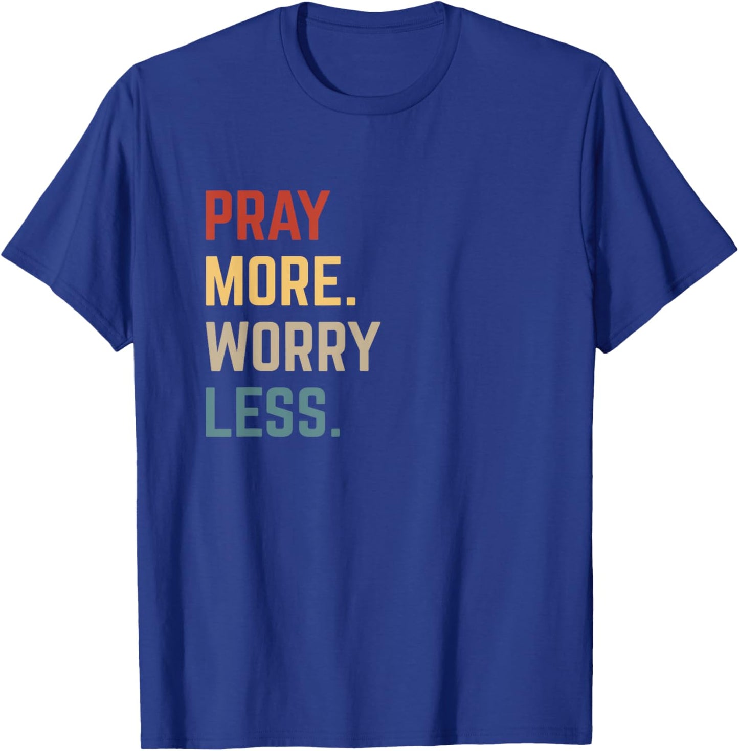 Retro Pray More Worry Less Christian Faith Religious Church T-Shirt - T-Shirt | Royal