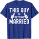 This Guy Is Getting Married Groom Wedding Husband T-Shirt - T-Shirt | Royal