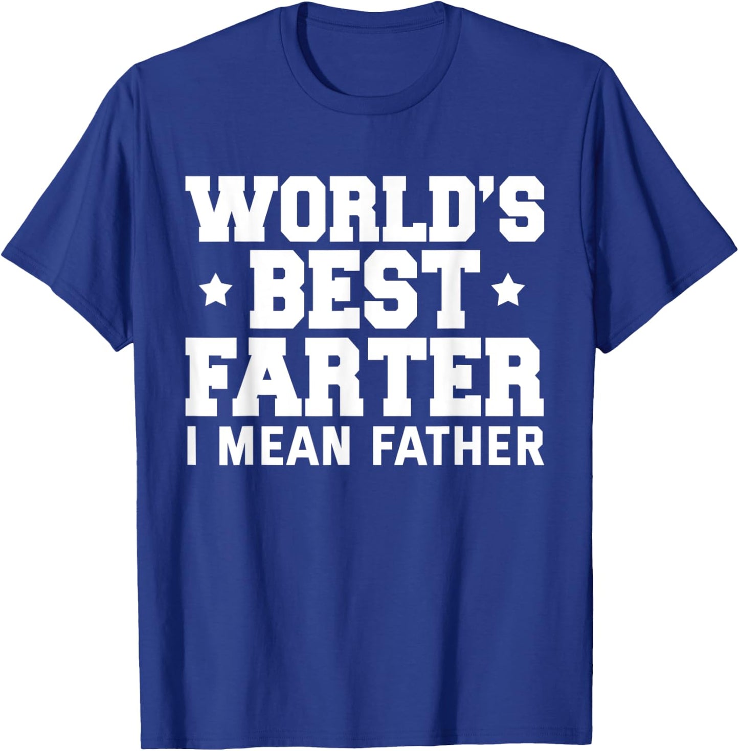 World's Best Farter I Mean Father Matching Daddy And Me T-Shirt - T-Shirt | Royal