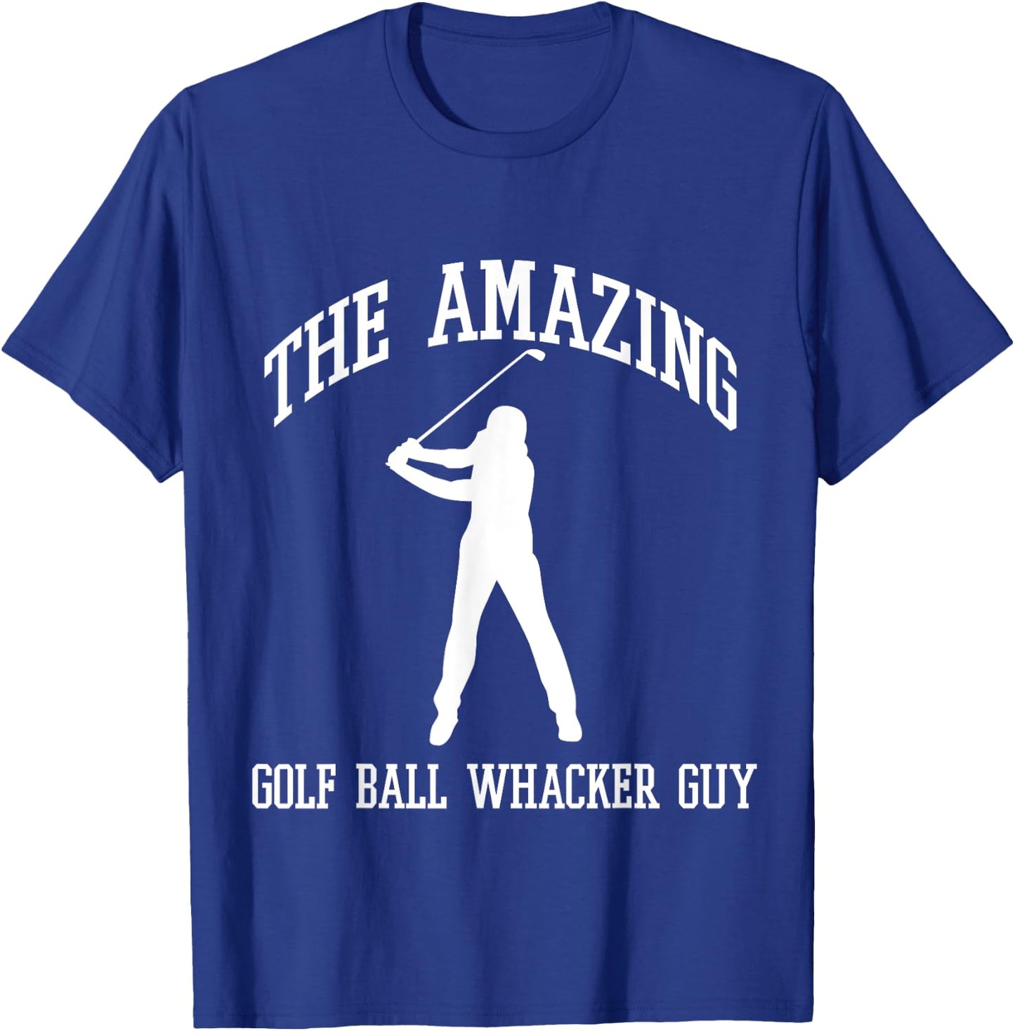 The Amazing Golf Ball Whacker Guy T-Shirt - T-Shirt | Royal