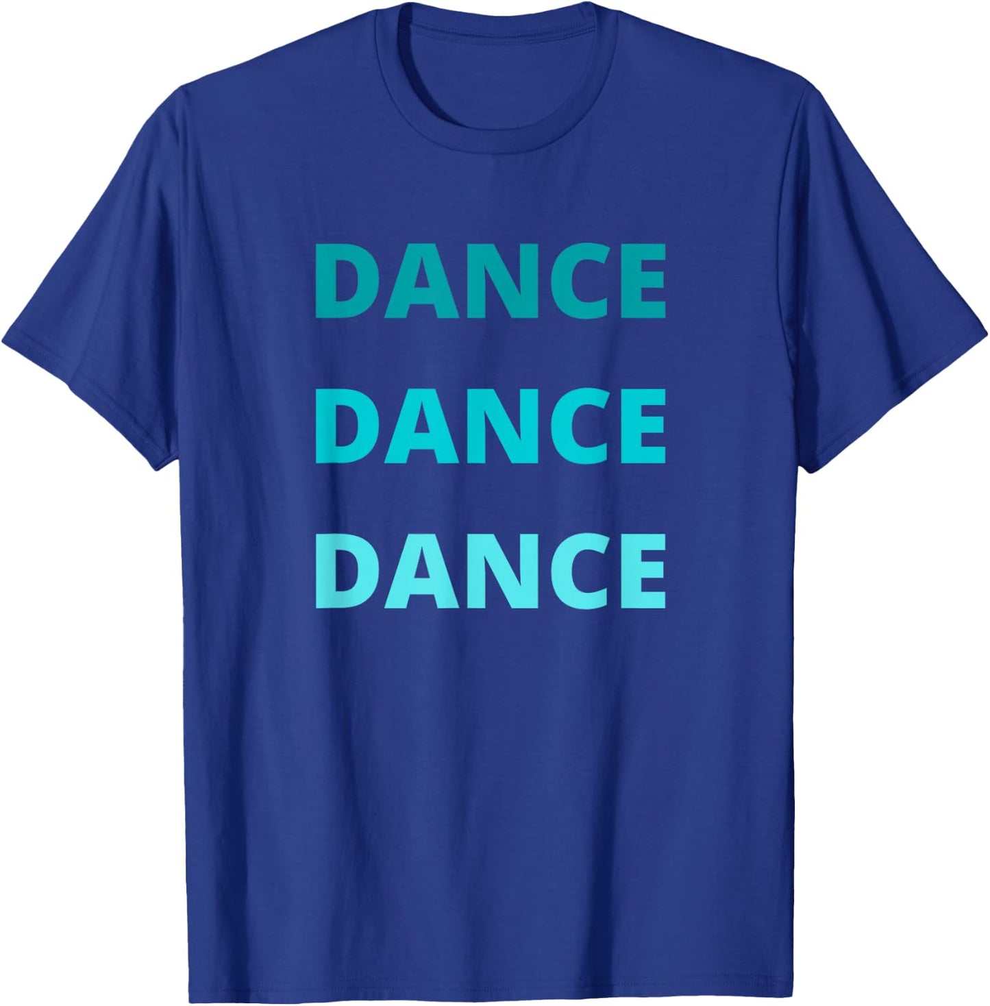 Green Teal Dance Dance Dance T-Shirt - T-Shirt | Royal