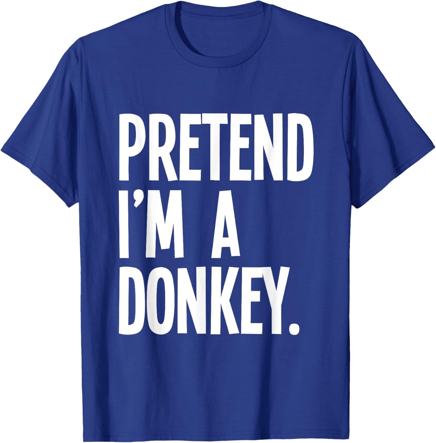 Pretend I'm A Donkey Funny Halloween Party Costume T-Shirt - T-Shirt | Royal