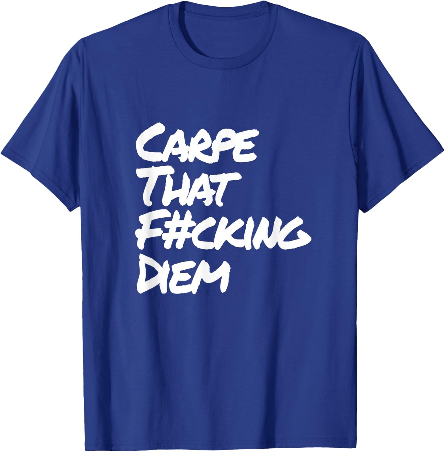 Carpe That Fucking Diem | seize the day Latin Yoga Saying T-Shirt - T-Shirt | Royal