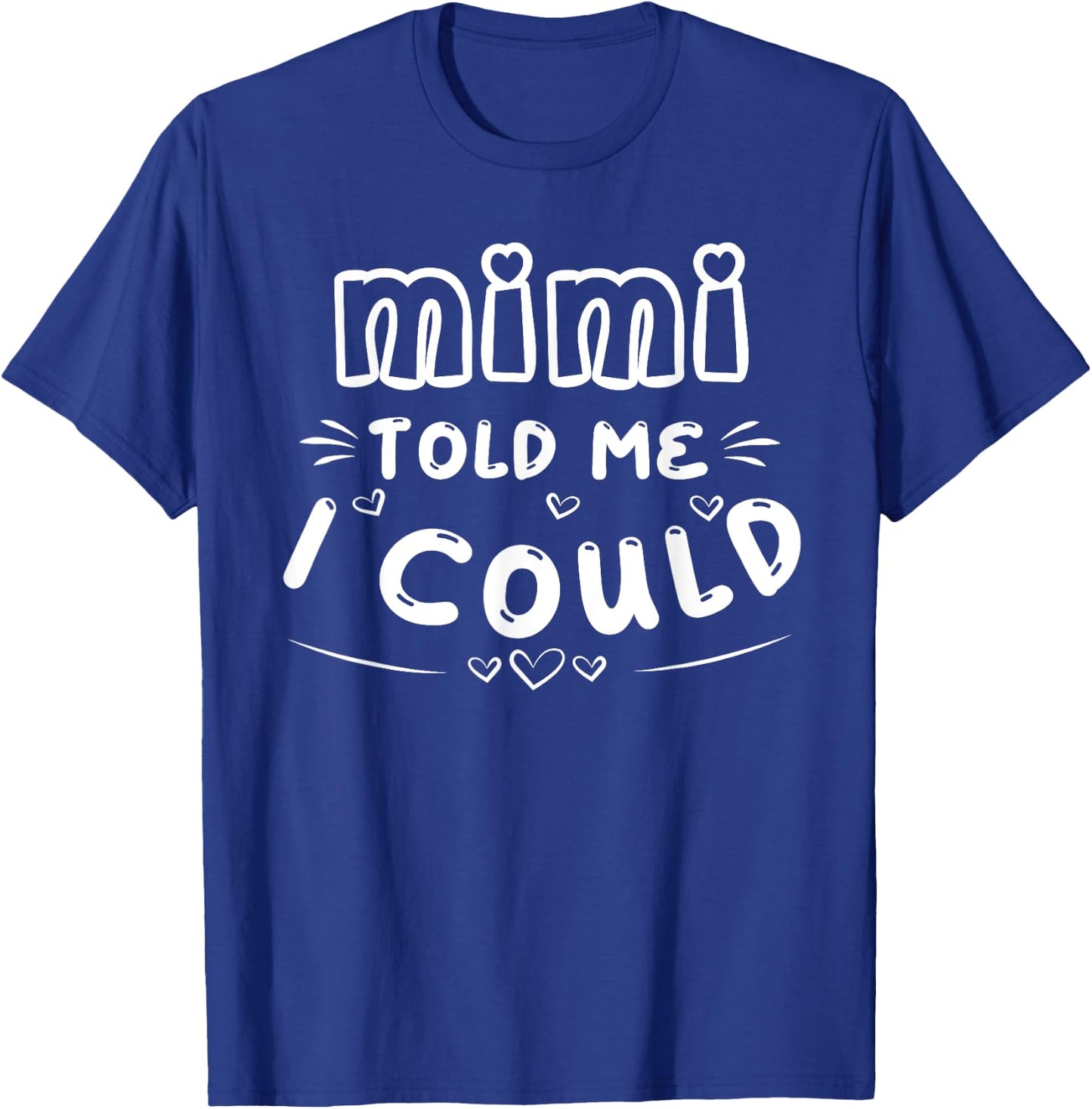 Mimi Told Me I Could Grankids Youth Grandchild Grandma Girls T-Shirt - T-Shirt | Royal