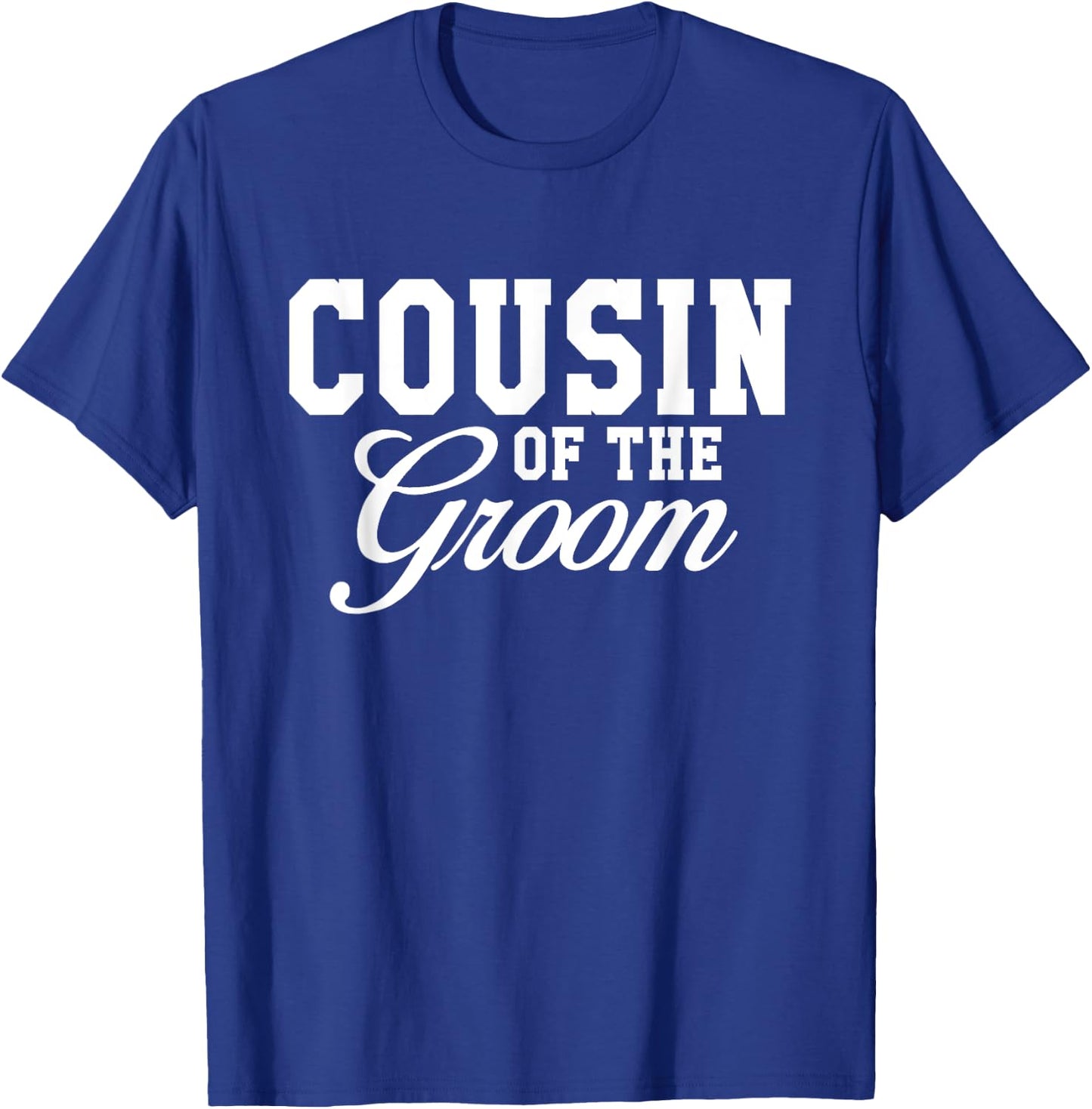 Cousin Of The Groom Wedding Party T-Shirt - T-Shirt | Royal
