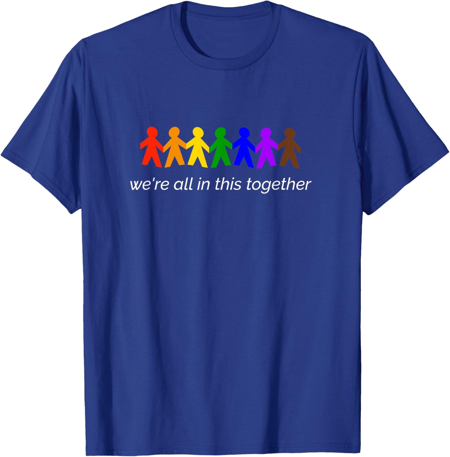 We're All In This Together T-Shirt - T-Shirt | Royal