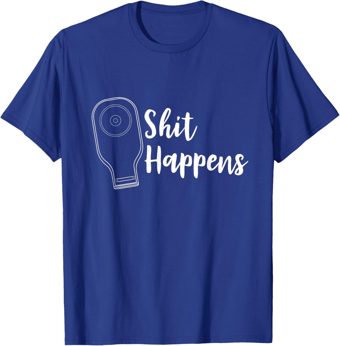 Funny Ostomy Ostomate Patient Gift - Crap Shit Happens T-Shirt - T-Shirt | Royal