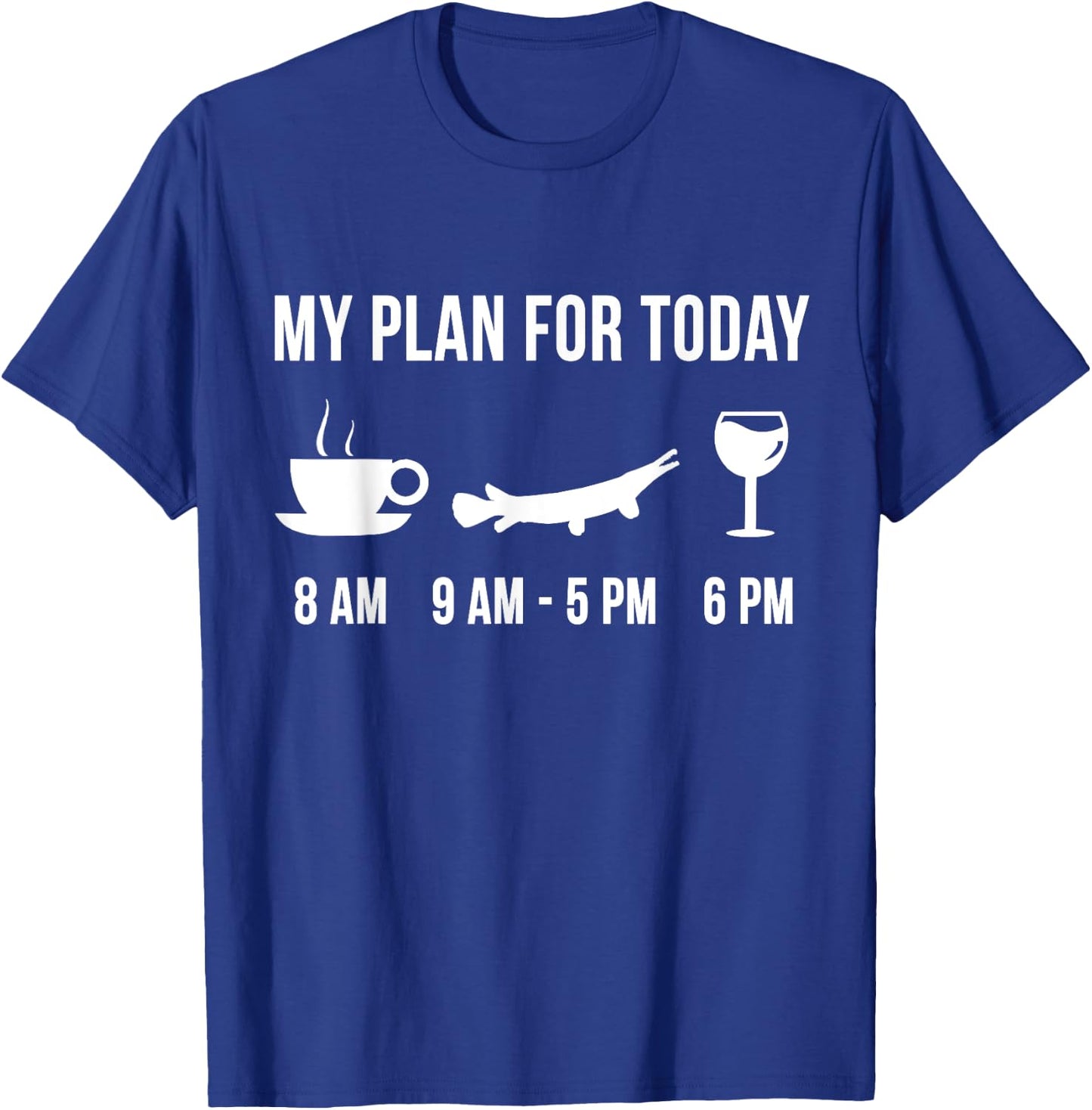 Funny Fishing Alligator Gar Fish Angler My Plan For Today T-Shirt - T-Shirt | Royal