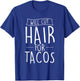 Will Cut Hair For Tacos - Barber Hairdresser Hair Stylist T-Shirt - T-Shirt | Royal