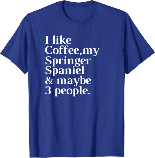 Springer Spaniel Funny Dog Owner Coffee Lover Gift Women Men T-Shirt - T-Shirt | Royal