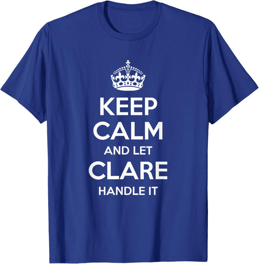CLARE Keep Calm Personalized Name Funny Birthday Gift T-Shirt - T-Shirt | Royal