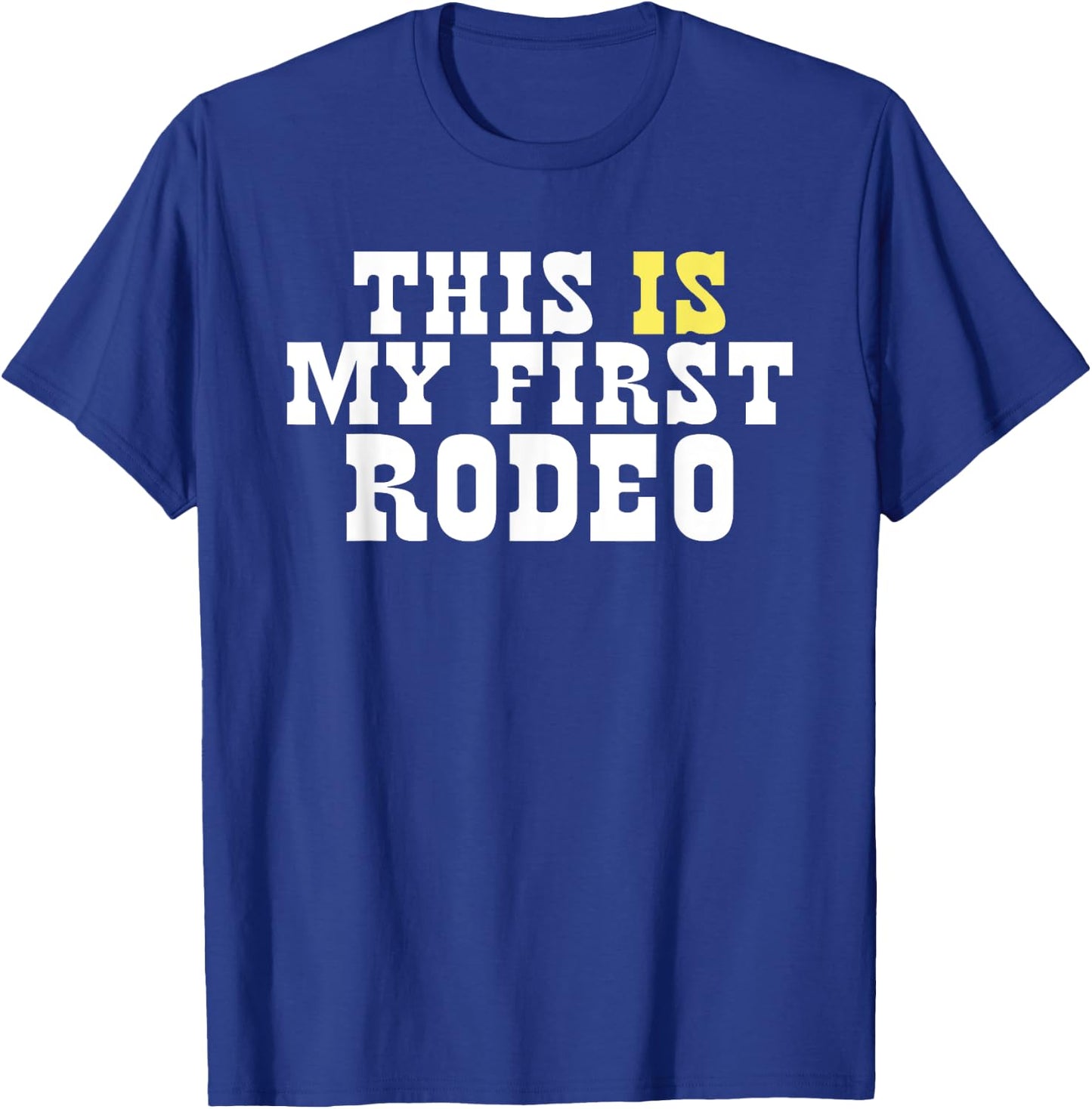 This Is My First Rodeo! Funny Western Hipster Vintage Rodeo T-Shirt - T-Shirt | Royal