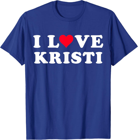 I Love Kristi Matching Girlfriend & Boyfriend Kristi Name T-Shirt - T-Shirt | Royal