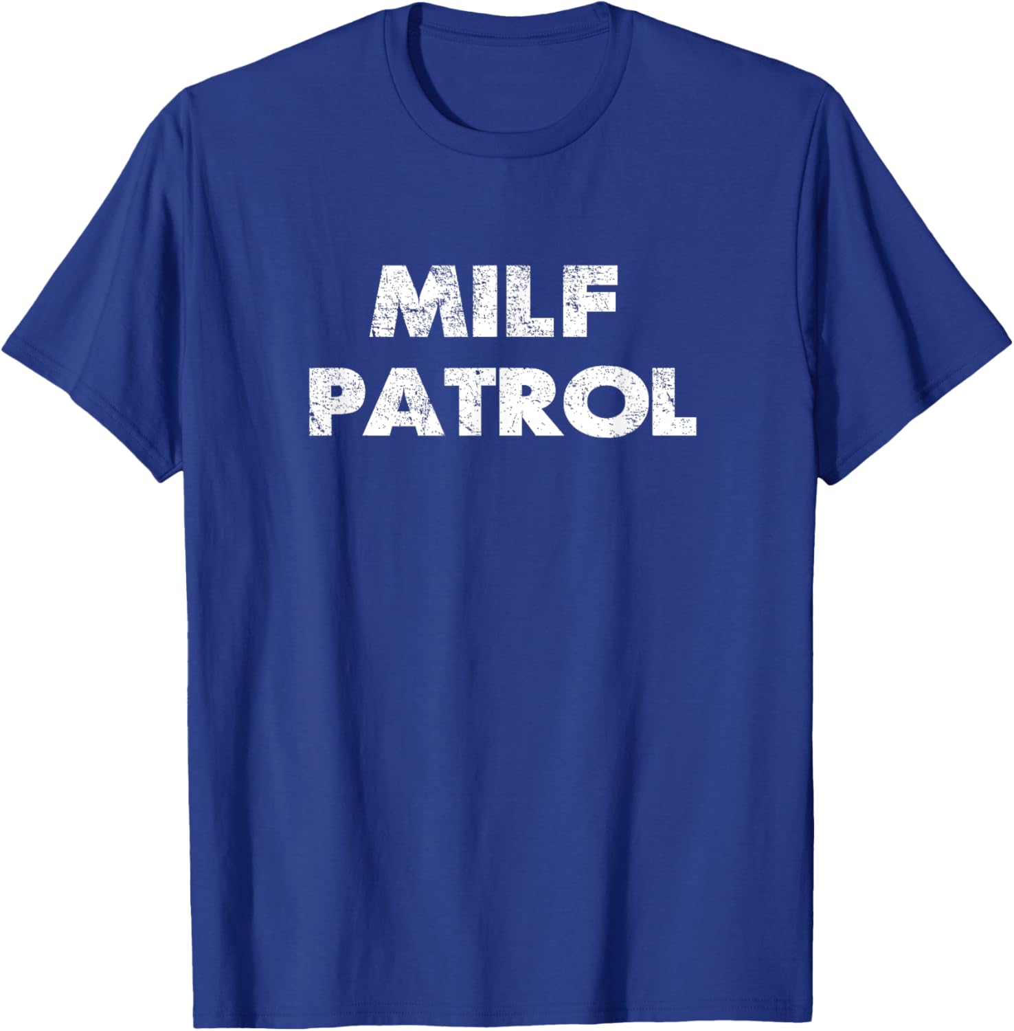 Sexual adult humor milf patrol offensive gag gift T-Shirt - T-Shirt | Royal