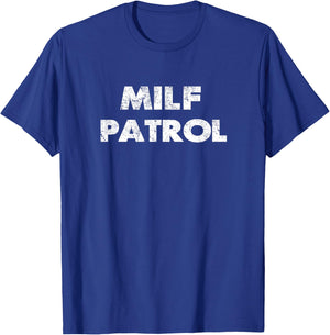 Sexual adult humor milf patrol offensive gag gift T-Shirt - T-Shirt | Royal