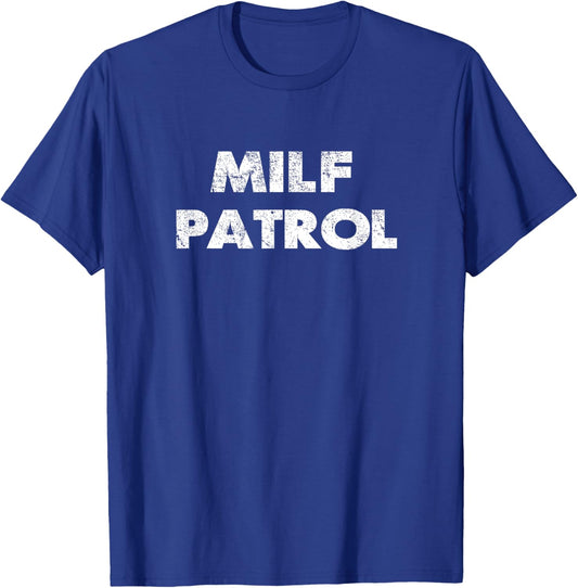 Sexual adult humor milf patrol offensive gag gift T-Shirt - T-Shirt | Royal