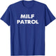 Sexual adult humor milf patrol offensive gag gift T-Shirt - T-Shirt | Royal