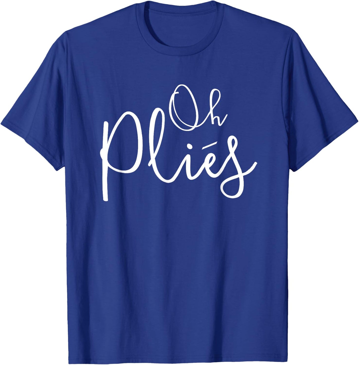 Oh Plies Ballet Dancer T-Shirt - T-Shirt | Royal