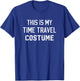 This Is My Time Traveler Costume Funny Time Travel T-Shirt - T-Shirt | Royal