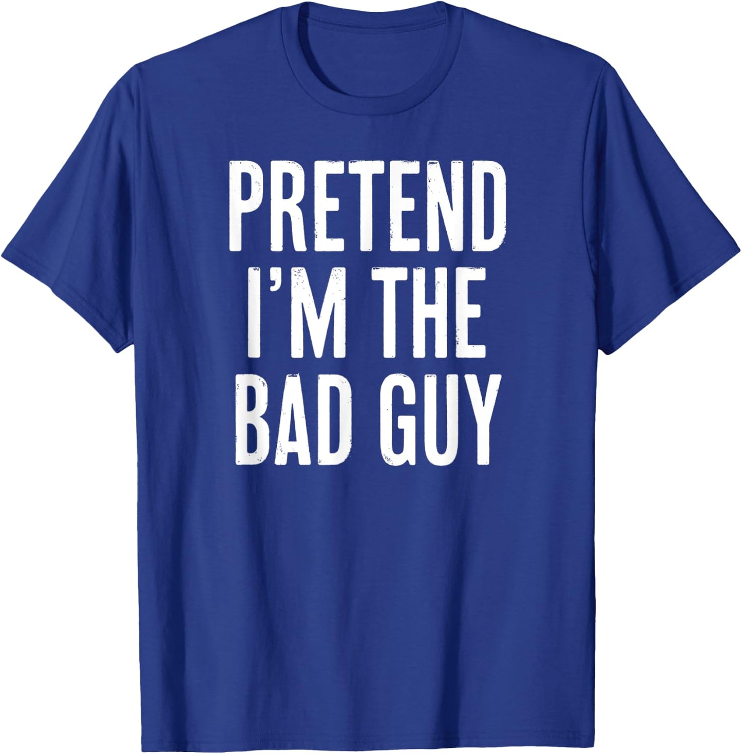 Simple Easy Pretend I'm the Bad guy Halloween Costume T-Shirt - T-Shirt | Royal