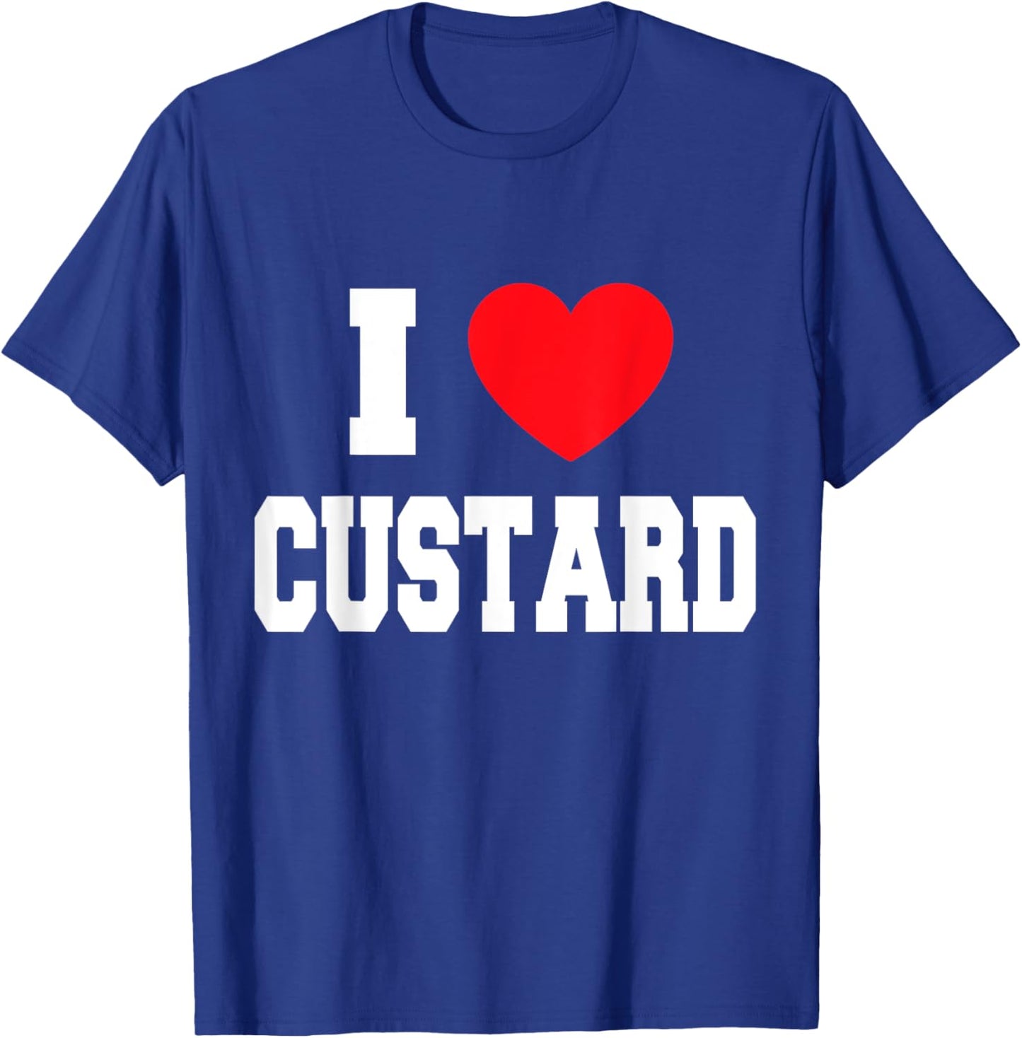 I Love Custard T-Shirt - T-Shirt | Royal